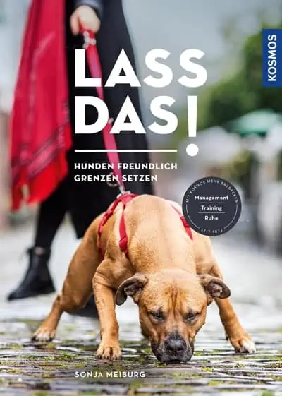 Buchtipp: Sonja Meiburg, Lass das! Hunden freundlich Grenzen setzen, Kosmos, 2021